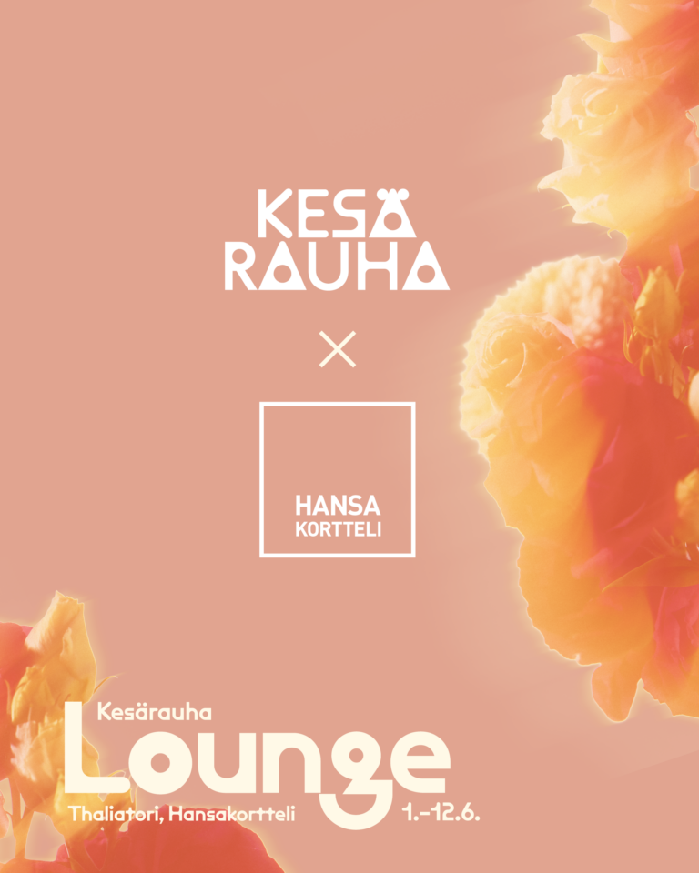 Kesärauha Lounge -persikkainen mainos kukkakuvioilla oikealla, keskellä valkoinen Kesärauha-logo ja HANSAKORTTELI-merkintä.